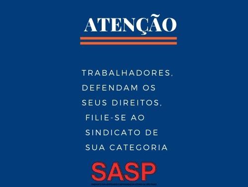 Trabalhadores, defendam os seus direitos, filie-se ao sindicato de sua categoria