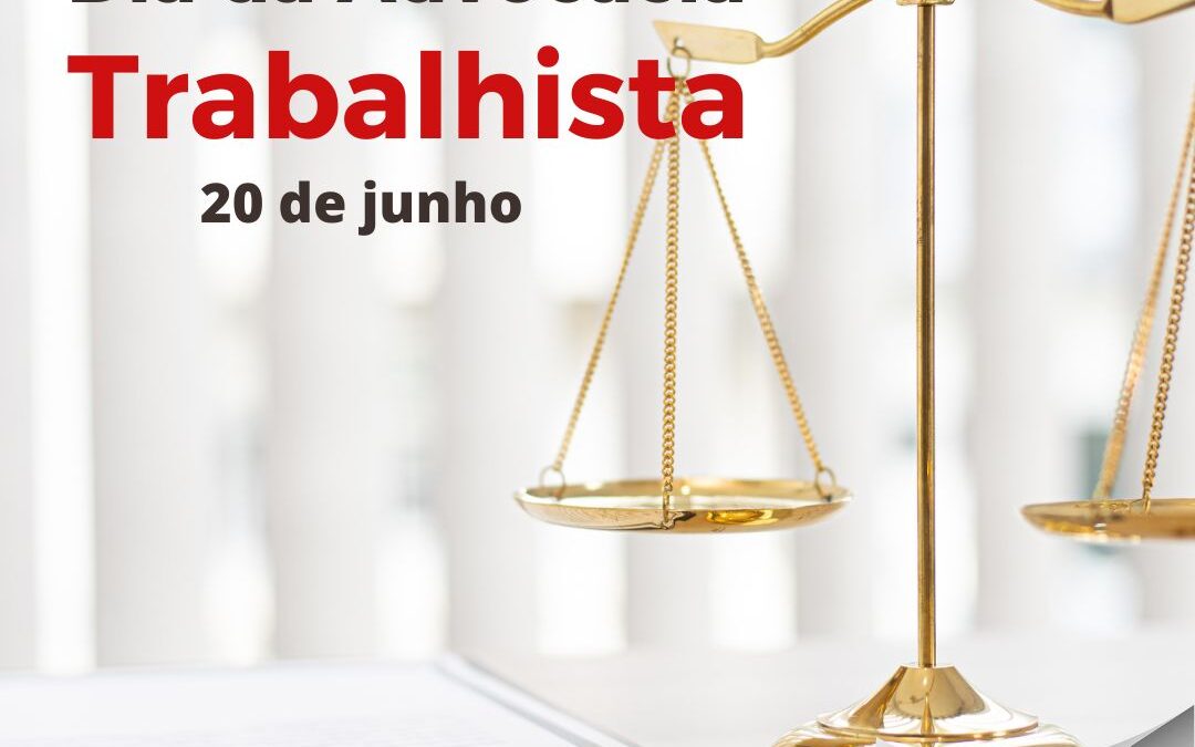 Dia da Advocacia Trabalhista